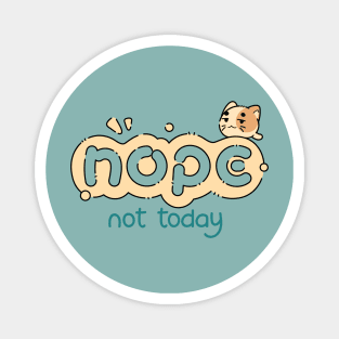 Nope Not Today Kitty | Blue Magnet